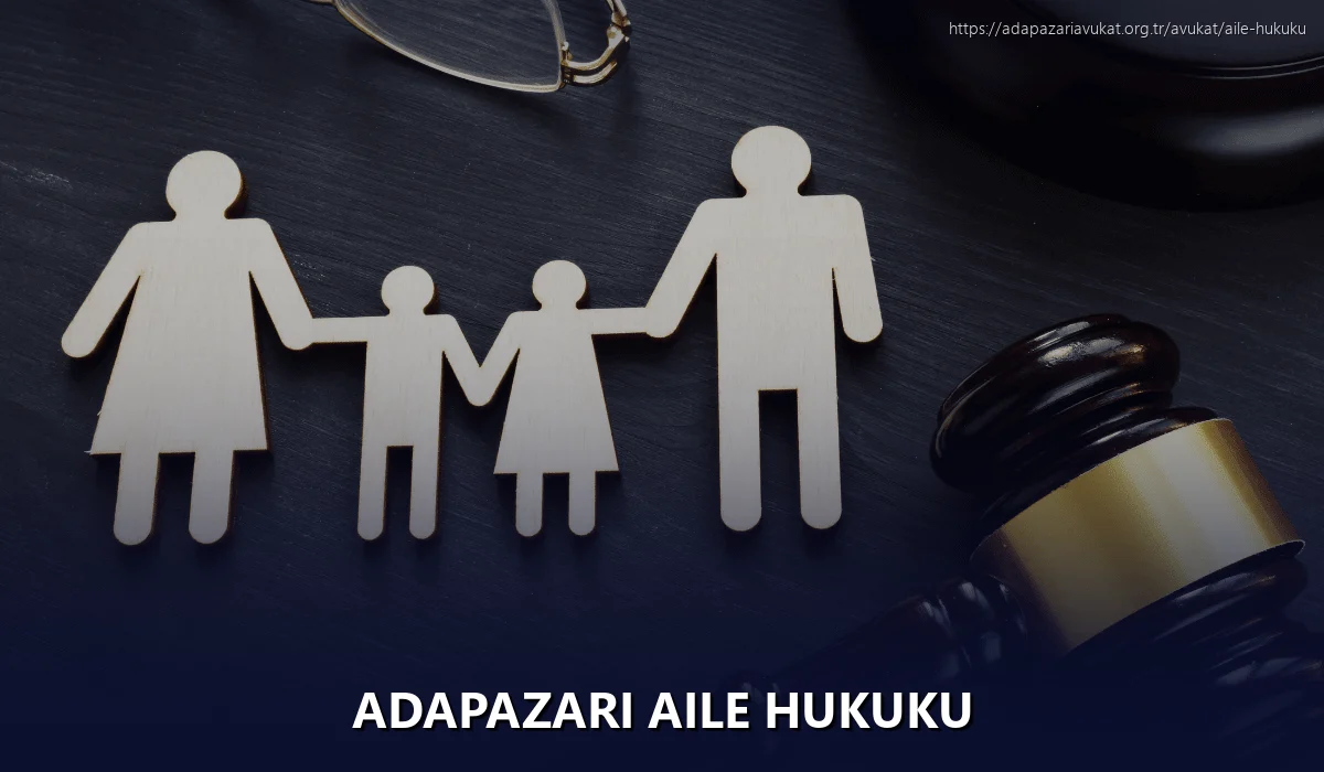 Adapazarı Aile Hukuku