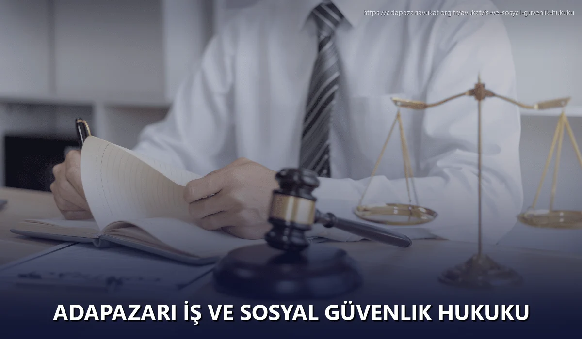 Adapazarı İş ve Sosyal Güvenlik Hukuku