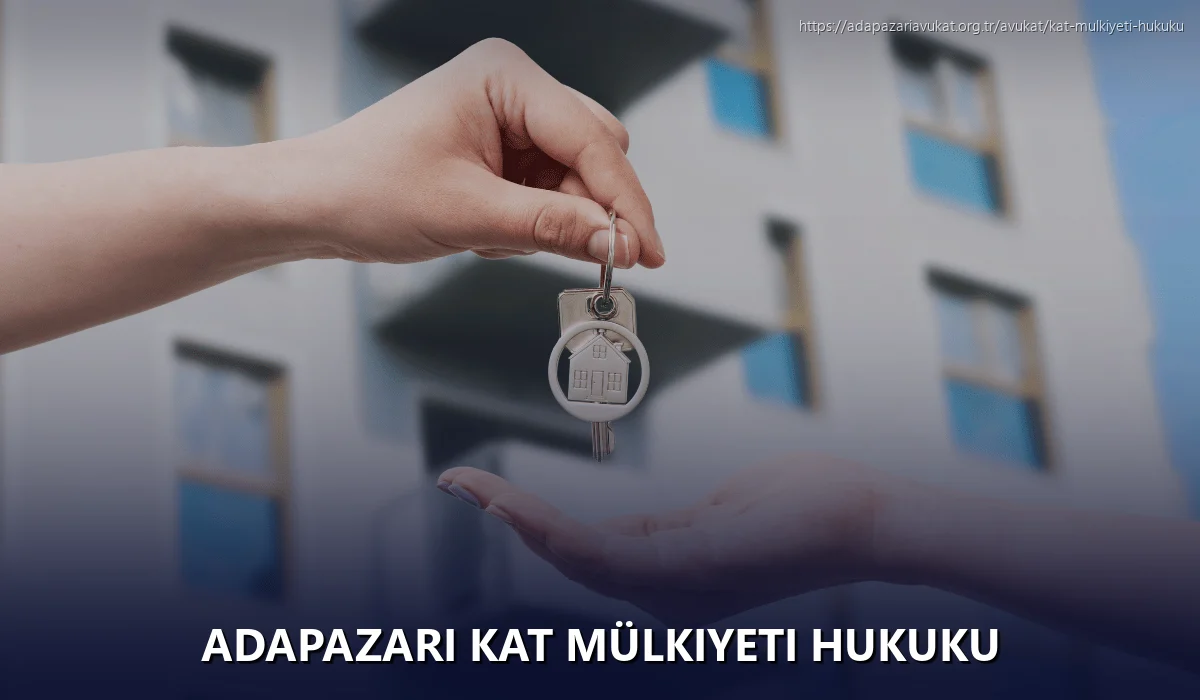 Adapazarı Kat Mülkiyeti Hukuku
