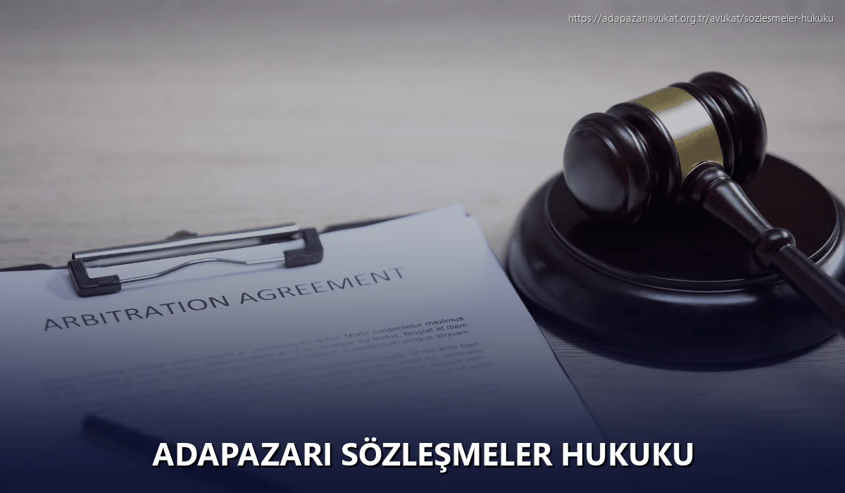 Adapazarı Sözleşmeler Hukuku