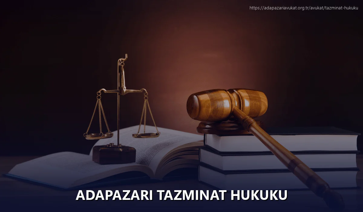 Adapazarı Tazminat Hukuku